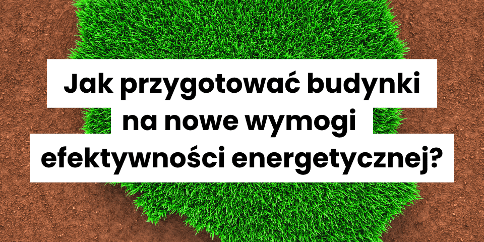 Efektywność energetyczna EPBD Zut Smart Care