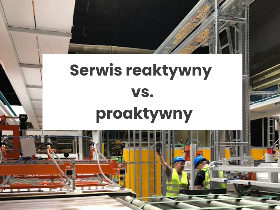Serwis reaktywny vs proaktywny